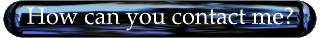 How can you contact me?